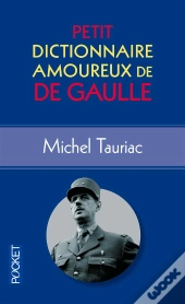 Petit Dictionnaire Amoureux De De Gaulle