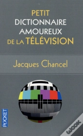 Petit Dictionnaire Amoureux De La Television