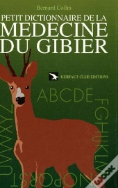 Petit Dictionnaire De La Medecine Du Gibier