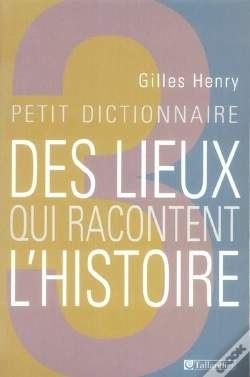 Capa do artigo Petit Dictionnaire Des Lieux Qui Racontent L'Histoire