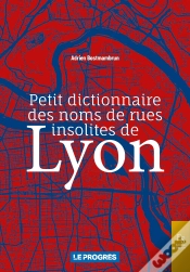 Capa do artigo Petit Dictionnaire Des Noms De Rues Insolites De Lyon