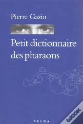 Petit Dictionnaire Des Pharaons