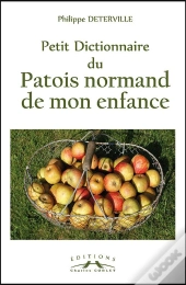 Petit Dictionnaire Du Patois Normand De Mon Enfance