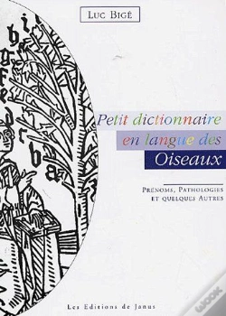 Capa do artigo Petit Dictionnaire En Langue Des Oiseaux ; Prénoms, Pathologies Et Quelques Autres