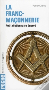 Petit Dictionnaire Enerve De La Franc-Maconnerie