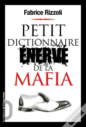 Petit Dictionnaire Enerve De La Mafia