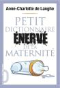 Petit Dictionnaire Enerve De La Maternite - Preview