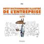 Petit Dictionnaire Illustré De L'Entreprise ; Pour Enfin Comprendre Quelque Chose À Votre Boulot (2e Édition) - Preview
