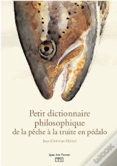 Petit Dictionnaire Philosophique De La Peche A La Truite En