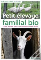 Petit Élevage Familial Bio ; Chèvre, Mouton, Basse-Cour, Âne, Cheval, Vache, Cochon