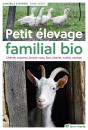 Petit Élevage Familial Bio ; Chèvre, Mouton, Basse-Cour, Âne, Cheval, Vache, Cochon - Preview
