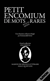 Petit Encomium De Mots Rares Tome 2