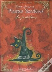 Petit Grimoire : Petit Grimoire Plantes Sorcières ; Les Protectrices