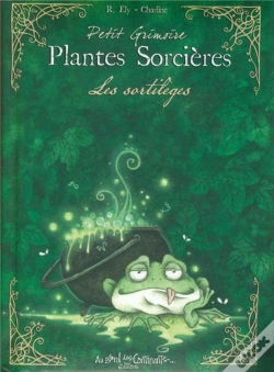 Capa do artigo Petit Grimoire : Petit Grimoire Plantes Sorcières ; Les Sortilèges