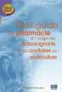 Petit Guide De Pharmacie À L'Usage Des Aides-Soignants Et Des Auxilaires De Puériculture - Preview