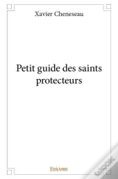 Petit Guide Des Saints Protecteurs