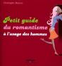 Petit Guide Du Romantisme À L'Usage Des Hommes - Preview