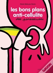 Petit Guide Les Bons Plans Anti Cellulite Des Paresseuses