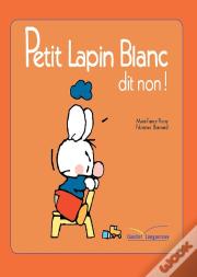 Petit Lapin Blanc Dit Non !
