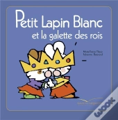 Petit Lapin Blanc Et La Galette Des Rois