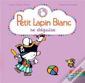 Petit Lapin Blanc : Petit Lapin Blanc : Se Déguise