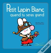 Capa do artigo Petit Lapin Blanc Quand Tu Seras Grand