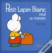 Petit Lapin Blanc Veut Sa Maman