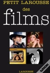 Petit Larousse Des Films (3e Édition)