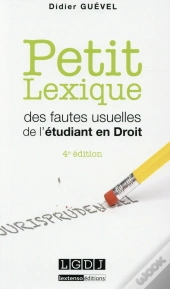 Petit Lexique Des Fautes Usuelles De L'Étudiant En Droit (4e Édition)