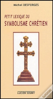 Petit Lexique Du Symbolisme Chrétien