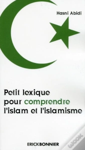 Petit Lexique Pour Comprendre L'Islam Et L'Islamisme