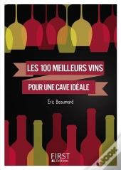 Petit Livre De - 100 Meilleurs Vins Pour Une Cave Ideale