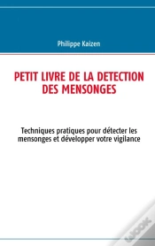 Capa do artigo Petit Livre De La Détection Des Mensonges ; Techniques Pratiques Pour Détecter Les Mensonges Et Développer Votre Vigilance