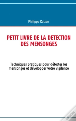 Capa do artigo Petit Livre De La Détection Des Mensonges ; Techniques Pratiques Pour Détecter Les Mensonges Et Développer Votre Vigilance