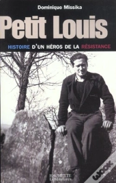 Petit Louis ; Histoire D'Un Resistant Lyonnais