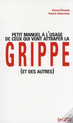 Capa do artigo Petit Manuel À L'Usage De Ceux Qui Vont Attraper La Grippe (Et Des Autres)