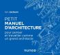 Petit Manuel D'Architecture ; Pour Penser Et Travailler Comme Un Grand Architecte - Preview