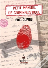Petit Manuel De Criminalistique