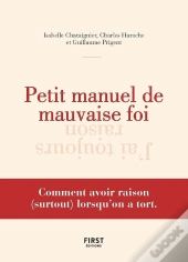 Petit Manuel De La Mauvaise Foi