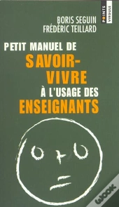 Petit Manuel De Savoir-Vivre A L'Usage Des Enseignants