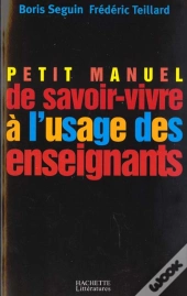 Petit Manuel De Savoir Vivre A L'Usage Des Enseignants