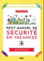 Petit Manuel De Sécurité En Vacances ; L'Indispensable Pour Que Tout Se Passe Bien - Preview