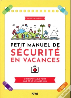 Capa do artigo Petit Manuel De Sécurité En Vacances ; L'Indispensable Pour Que Tout Se Passe Bien