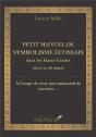 Petit Manuel De Symbolisme Ecossais Dans Les Hauts Grades - Du 4e Au 30e Degre - Preview