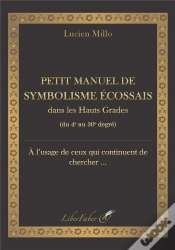 Capa do artigo Petit Manuel De Symbolisme Ecossais Dans Les Hauts Grades - Du 4e Au 30e Degre