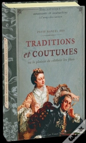 Petit Manuel Des Traditions Et Coutumes