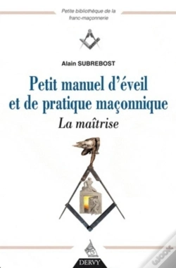 Capa do artigo Petit Manuel D'Éveil Et De Pratique Maçonnique, La Maîtrise