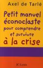 Petit Manuel Éconoclaste Pour Comprendre Et Survivre À La Crise - Preview