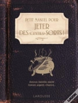 Capa do artigo Petit Manuel Pour Jeter Des (Gentils) Sorts !