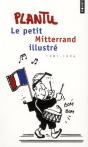 Petit Mitterrand Illustre. 1981-1996 (Le - Preview